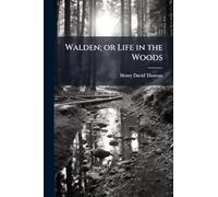 Walden; or Life in the Woods