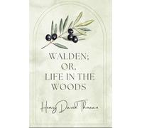 Walden Or, Life in the Woods: A Transcendental Reflection on Nature and Simplicity
