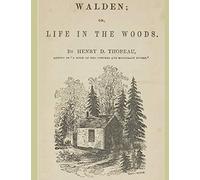 Walden; or, Life in the Woods: Original Edition