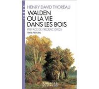 Walden ou la vie dans les bois (Espaces Libres - Idées) Henry David Thoreau (Auteur), Louis Fabulet (Traduction), Frédéric Gros (Préface)