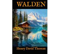 WALDEN: The Power of Solitude, Nature, and Mindful Living