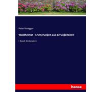 Waldheimat - Erinnerungen Aus Der Jugendzeit