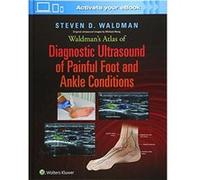 Waldman'S Atlas Of Diagnostic Ultrasound Of Painful Foot And Ankle Conditions (Hardcover) Steven Waldman, (Auteur)