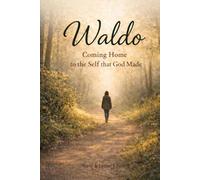 Waldo: Coming Home to the Self That God Made