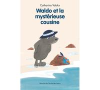 Waldo et la mystérieuse cousine - Catharina Valckx - Ecole Des Loisirs - broché - Roman junior dès 9 ans