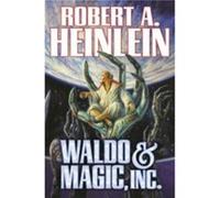 Waldo Magic Inc. by Robert A. Heinlein Robert - A Heinlein (Auteur)