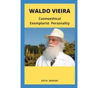 Waldo Vieira, Cosmoethical Exemplarist Personality