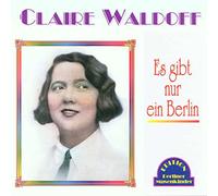 Waldoff, Claire - Es Gibt Nur Ein Berlin