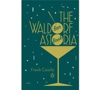 Waldorf Astoria Bar Book, The (Hardcover) Frank Caiafa, (Auteur)