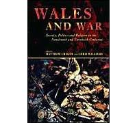 Wales And War: Society, Politics And Religion In The Nineteenth And Twentieth Centuries