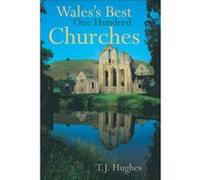 Wale's Best One Hundred Churches Timothy Hughes (Auteur)