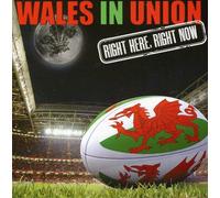 WALES IN UNION-RIGHT HERE RIGHT NOW! / VARIOUS - Wales in Union Here Right Now/Various