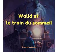 Walid et le train du sommeil