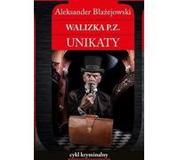 Walizka P.Z. Unikaty - Aleksander Blażejowski (Buch auf Polnisch)