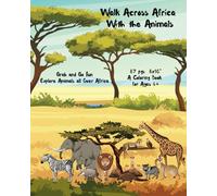 Walk Across Africa With the Animals Coloring Activity for ages 4+: Grab and Go Fun for Coloring book 8x10"