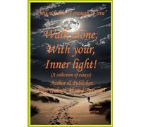 Walk Alone With Your Inner Light