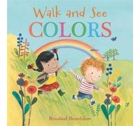 Walk and See Colors by Nosy Crow & Illustrated by Rosalind Beardshaw Nosy Crow Illustrated by Rosalind Beardshaw (Auteur)