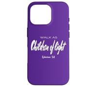 Walk As Children of Light. Ephesians 5:8 Verse biblique Coque pour iPhone 16 Pro