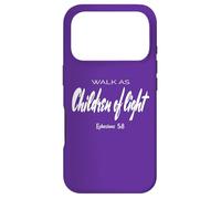 Walk As Children of Light. Ephesians 5:8 Verse biblique Coque pour iPhone 17 Pro