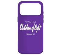 Walk As Children of Light. Ephesians 5:8 Verse biblique Coque pour iPhone 17 Pro Max