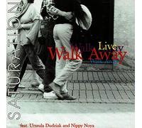 Walk Away - Saturation