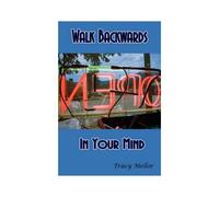 ...Walk Backwards In Your Mind...