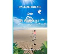 WALK BEFORE ME AND BE BLAMELESS