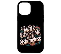 Walk Before Me and Be Blameless - Coque pour iPhone 12 Pro Max