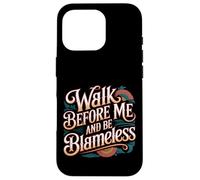 Walk Before Me and Be Blameless - Coque pour iPhone 16 Pro