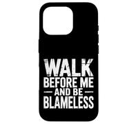 Walk Before Me and Be Blameless Discipline spirituelle ||- Coque pour iPhone 16 Pro