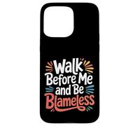 Walk Before Me and Be Blameless Spiritual Discipline |- Coque pour iPhone 15 Pro Max