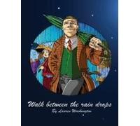 Walk Between The Rain Drops