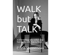 WALK but TALK: A letter to those who walked away from family-even if not by blood