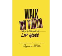 Walk By Faith and A Little Bit of Lip Gloss: 21 Days of Walking by Faith