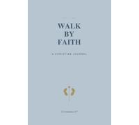 Walk by Faith: Dusty Blue Edition - 120 Days of Guided Prayer & Scripture Reflection