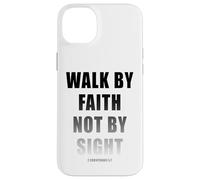 Walk by Faith Not by Sight 2 Corinthians 5:7 Christian Text Coque pour iPhone 14 Plus
