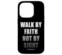 Walk by Faith Not by Sight 2 Corinthians 5:7 Christian Text Coque pour iPhone 14 Pro