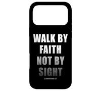 Walk by Faith Not by Sight 2 Corinthians 5:7 Christian Text Coque pour iPhone 17 Pro Max
