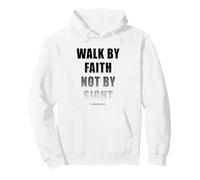 Walk by Faith Not by Sight 2 Corinthians 5:7 Christian Text Sweat à Capuche