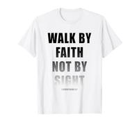Walk by Faith Not by Sight 2 Corinthians 5:7 Christian Text T-Shirt