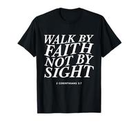 Walk by Faith Not by Sight - Inspiring Bible Verse Christian T-Shirt