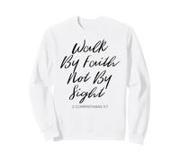 Walk by Faith Not by Sight Verse Bible Women Luke Scripture Sweatshirt