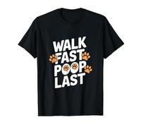 Walk Fast Poop Last - Promeneur Amusant pour Chien T-Shirt Graphique avec Valeur
