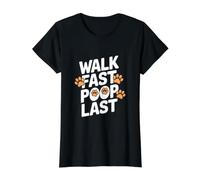 Walk Fast Poop Last - Promeneur Amusant pour Chien T-Shirt Graphique avec Valeur