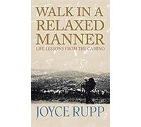 Walk In A Relaxed Manner: Life Lessons From The Camino
