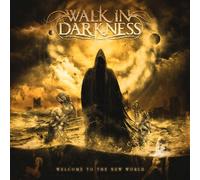WALK IN DARKNESS - WELCOME TO THE NEW WORLD (RE-ISSUE) CD NEUF