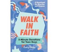 Walk in Faith: 5-Minute Devotions for Teen Guys