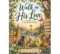 Walk in His Love: A Christian Coloring Book