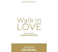Walk in love tome 2, Pour tout leader spirituel