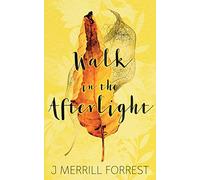 Walk in the Afterlight